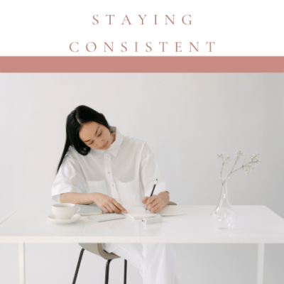 5 Secrets to Staying Consistent