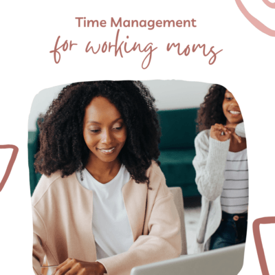 <strong>Time Management For Working Moms</strong>